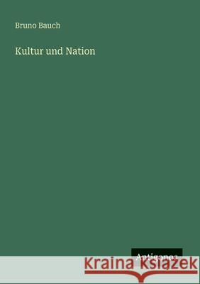 Kultur und Nation Bruno Bauch 9783563161708 Antigonos Verlag - książka