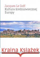 Kultura średniowiecznej Europy Jacques Le Goff 9788367020190 Aletheia - książka