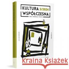 Kultura Współczesna 3/2024: Niewolnictwo praca zbiorowa 9788379825059 Narodowe Centrum Kultury - książka