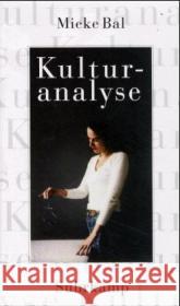 Kulturanalyse : Hrsg. u. Nachw. v. Thomas Fechner-Smarsly u. Sonja Neef Bal, Mieke   9783518583548 Suhrkamp - książka