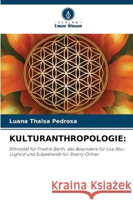 KULTURANTHROPOLOGIE: Pedrosa, Luana  Thaisa 9786208490119 Verlag Unser Wissen - książka