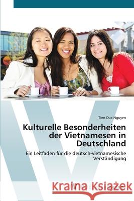 Kulturelle Besonderheiten der Vietnamesen in Deutschland Nguyen, Tien Duc 9783639438307 AV Akademikerverlag - książka