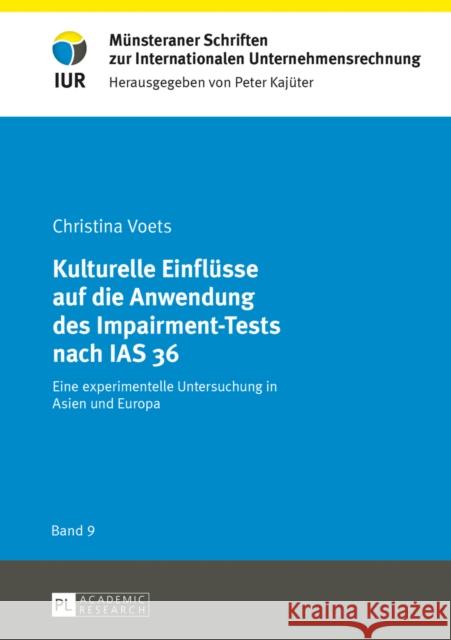 Kulturelle Einfluesse Auf Die Anwendung Des Impairment-Tests Nach IAS 36: Eine Experimentelle Untersuchung in Asien Und Europa Kajüter, Peter 9783631645468 Peter Lang Gmbh, Internationaler Verlag Der W - książka