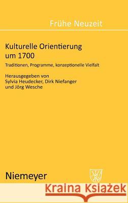Kulturelle Orientierung um 1700 Niefanger, Dirk 9783484365933 Max Niemeyer Verlag GmbH & Co KG - książka