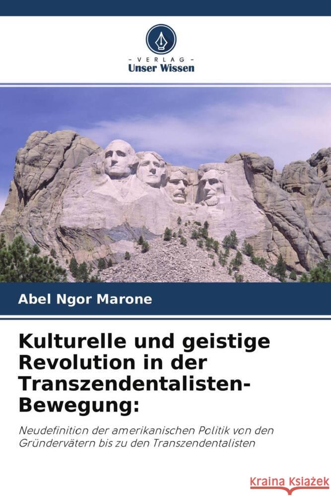 Kulturelle und geistige Revolution in der Transzendentalisten-Bewegung: Ngor Marone, Abel 9786204759104 Verlag Unser Wissen - książka