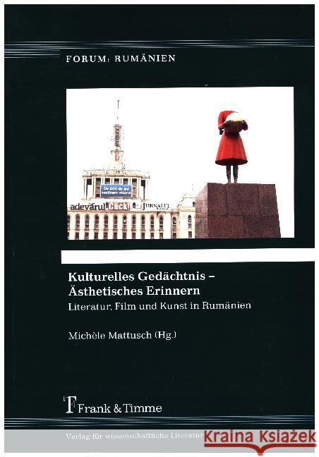 Kulturelles Gedächtnis - Ästhetisches Erinnern : Literatur, Film und Kunst in Rumänien  9783732904181 Frank & Timme - książka