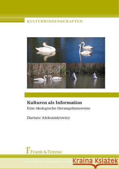 Kulturen als Information : Eine ökologische Herangehensweise Aleksandrowicz, Dariusz 9783732900251 Frank & Timme - książka