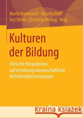 Kulturen Der Bildung: Kritische Perspektiven Auf Erziehungswissenschaftliche Verhältnisbestimmungen Hummrich, Merle 9783658100049 Springer vs - książka