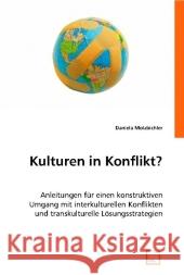 Kulturen in Konflikt? : Anleitungen für einen konstruktiven Umgang mit interkulturellen Konflikten und transkulturelle Lösungsstrategien Molzbichler, Daniela 9783639001440 VDM Verlag Dr. Müller - książka