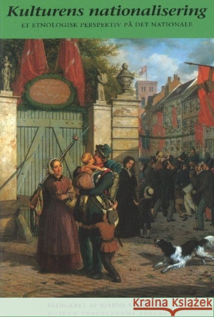 Kulturens nationalisering: Et etnologisk perspektiv på det nationale Bjarne Stoklun 9788772895413 Museum Tusculanum Press - książka