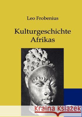 Kulturgeschichte Afrikas Frobenius, Leo 9783864442964 Salzwasser-Verlag - książka