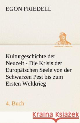Kulturgeschichte der Neuzeit - 4. Buch Friedell, Egon 9783842419728 TREDITION CLASSICS - książka