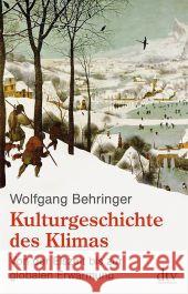 Kulturgeschichte des Klimas : Von der Eiszeit bis zur globalen Erwärmung Behringer, Wolfgang   9783423346528 DTV - książka