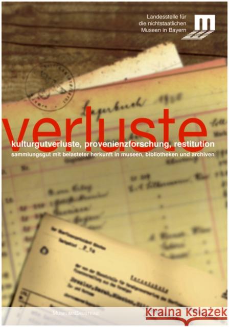 Kulturgutverluste, Provenienzforschung, Restitution : Sammlungsgut mit belasteter Herkunft in Museen, Bibliotheken und Archiven  9783422065758 Deutscher Kunstverlag - książka