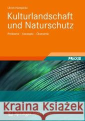 Kulturlandschaft Und Naturschutz: Probleme-Konzepte-Ökonomie Hampicke, Ulrich 9783834812766 Vieweg+teubner Verlag - książka