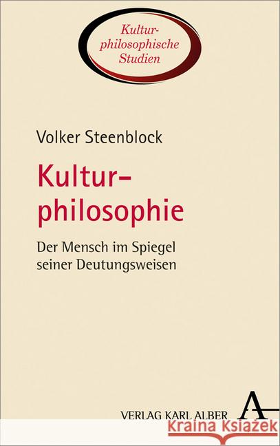Kulturphilosophie: Der Mensch Im Spiegel Seiner Deutungsweisen Steenblock, Volker 9783495485521 Alber - książka