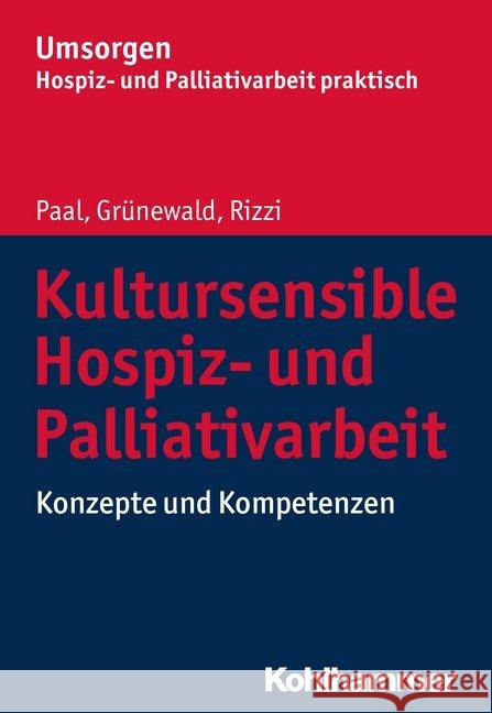 Kultursensible Hospiz- Und Palliativarbeit: Konzepte Und Kompetenzen Paal, Piret 9783170329867 Kohlhammer - książka