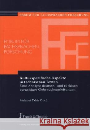 Kulturspezifische Aspekte in technischen Texten : Eine Analyse deutsch- und türkischsprachiger Gebrauchsanleitungen Öncü, Mehmet T. 9783865965172 Frank & Timme - książka