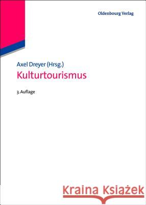 Kulturtourismus Axel Dreyer Christian Antz Martin Linne 9783486582581 Walter de Gruyter - książka