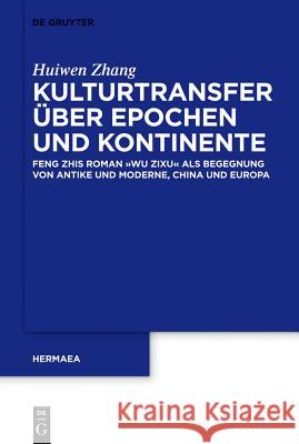 Kulturtransfer über Epochen und Kontinente Huiwen Zhang 9783110279689 De Gruyter - książka