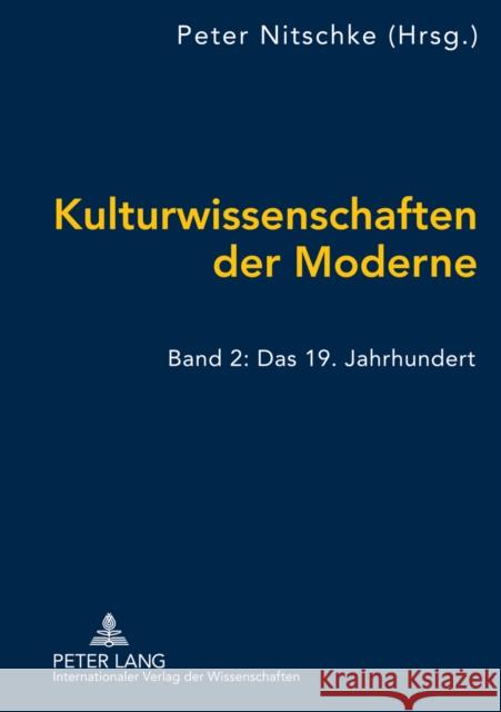 Kulturwissenschaften Der Moderne: Band 2: Das 19. Jahrhundert Nitschke, Peter 9783631586457 Lang, Peter, Gmbh, Internationaler Verlag Der - książka