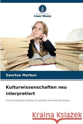 Kulturwissenschaften neu interpretiert Saortua Marbun 9786207758524 Verlag Unser Wissen - książka