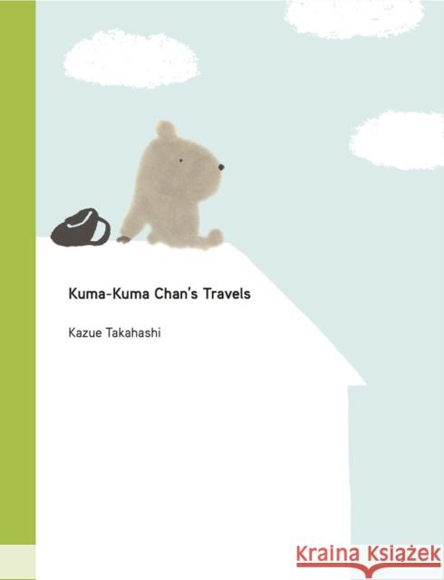 Kuma-Kuma Chan's Travels Kazue Takahashi 9781940842592 Museyon Guides - książka