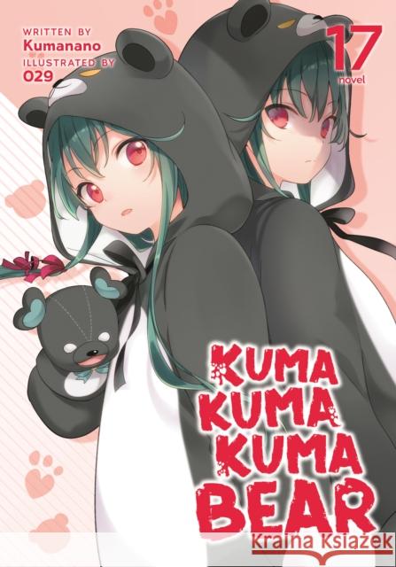 Kuma Kuma Kuma Bear (Light Novel) Vol. 17 Kumanano 9798888434338 Seven Seas Entertainment, LLC - książka