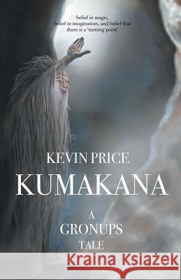 Kumakana: A Gronups Tale Kevin Price 9780995408647 Crotchet Quaver - książka