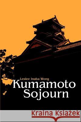 Kumamoto Sojourn Leslee Inab 9780595374960 iUniverse - książka