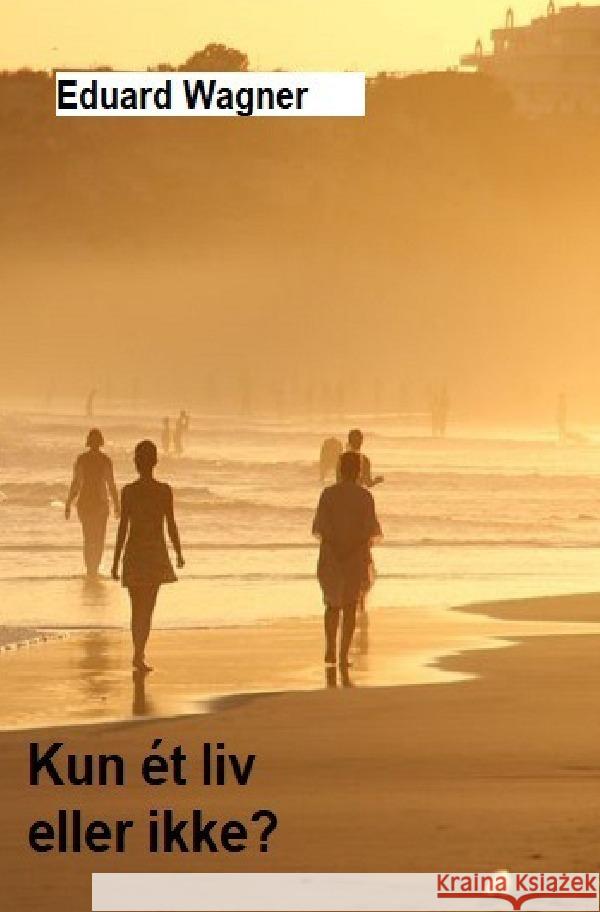 Kun ét liv Wagner, Eduard 9783756548279 epubli - książka