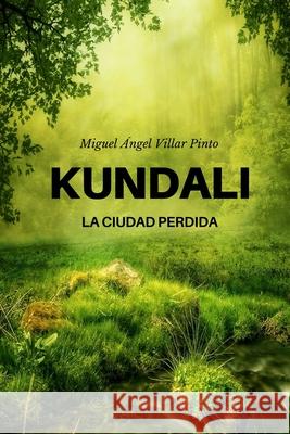 Kundali: La ciudad perdida Villar Pinto, Miguel Ángel 9781983289828 Independently Published - książka
