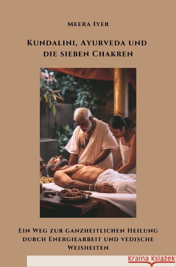 Kundalini, Ayurveda und die sieben Chakren Iyer, Meera 9783819039812 epubli - książka