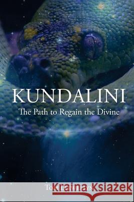 Kundalini: The path to regain the divine Llewellyn, Tom 9781539045144 Createspace Independent Publishing Platform - książka