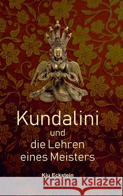 Kundalini und die Lehren eines Meisters Kiu Eckstein 9783347012448 Tredition Gmbh - książka