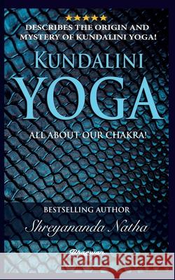 Kundalini Yoga - All about Chakra Shreyananda Natha Mattias L 9789198735703 Bhagwan - książka