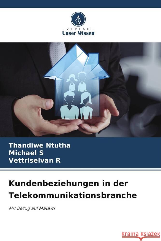 Kundenbeziehungen in der Telekommunikationsbranche Ntutha, Thandiwe, S, Michael, R, Vettriselvan 9786208315856 Verlag Unser Wissen - książka