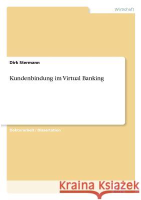 Kundenbindung im Virtual Banking Dirk Stermann 9783838616834 Diplom.de - książka