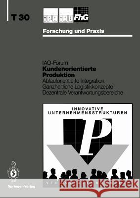 Kundenorientierte Produktion: Ablauforientierte Integration Ganzheitliche Logistikkonzepte Dezentrale Verantwortungsbereiche Bullinger, H. -J 9783540556428 Springer-Verlag - książka