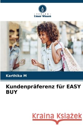 Kundenpräferenz für EASY BUY M, Karthika 9786209459283 Verlag Unser Wissen - książka