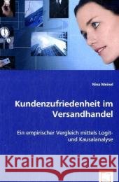 Kundenzufriedenheit im Versandhandel : Ein empirischer Vergleich mittels Logit- und Kausalanalyse Meinel, Nina 9783639029451 VDM Verlag Dr. Müller - książka