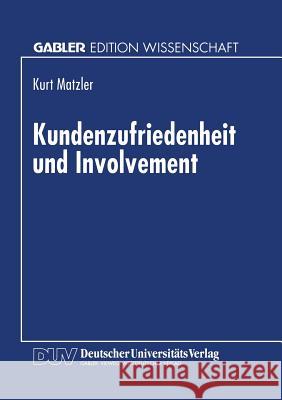 Kundenzufriedenheit Und Involvement Kurt Matzler 9783824466245 Deutscher Universitatsverlag - książka