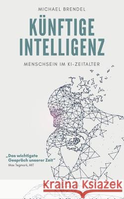Künftige Intelligenz Brendel, Michael 9783748291978 tredition - książka