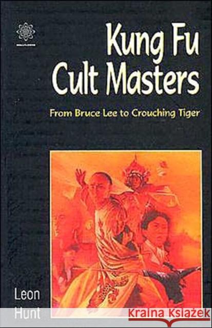 Kung Fu Cult Masters: From Bruce Lee to Crouching Tiger Hunt, Leon 9781903364635  - książka