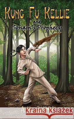 Kung Fu Kellie and Sonam's Prophecy A. H. Shinn 9780988775626 Tigerpaw Publishing - książka