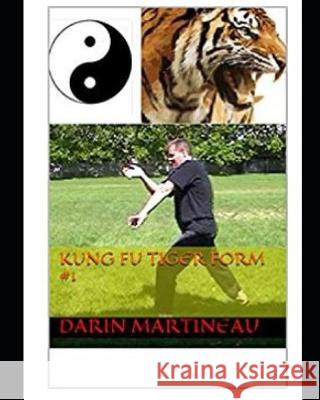 Kung Fu Tiger Form #1 Darin Martineau 9781093673647 Independently Published - książka