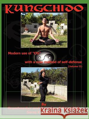 Kungchido: MODERN USE OF CHI WITH NEW METHOD OF SELF-DEFENSE (Volume II) Joshi, Saroj K. 9781418424374 Authorhouse - książka