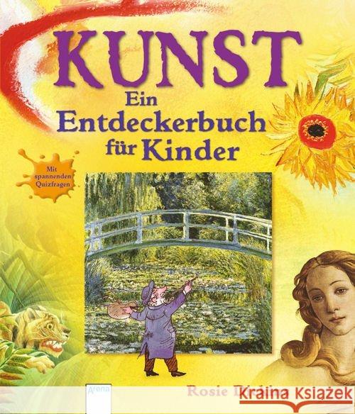 Kunst - Ein Entdeckerbuch für Kinder Dickins, Rosie 9783401502960 Arena - książka