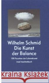 Kunst der Balance : 100 Facetten der Lebenskunst. Originalausgabe Schmid, Wilhelm   9783458348207 Insel, Frankfurt - książka
