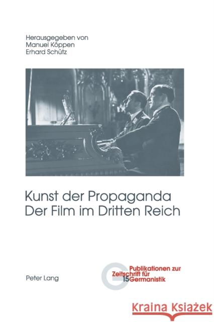 Kunst der Propaganda- Der Film im Dritten Reich; Zweite überarbeitete Auflage Peters, Brigitte 9783039117277 Peter Lang Gmbh, Internationaler Verlag Der W - książka